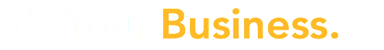 It's Your Business.